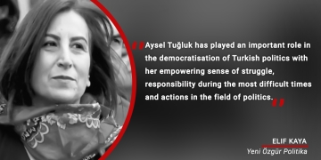 Turkey owes its history of democracy to Aysel Tuğluk