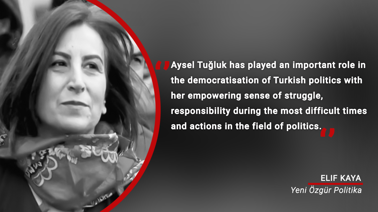 Turkey owes its history of democracy to Aysel Tuğluk