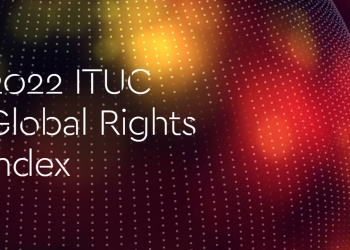 ITUC: Turkey amongst the 10 worst countries in the world for workers