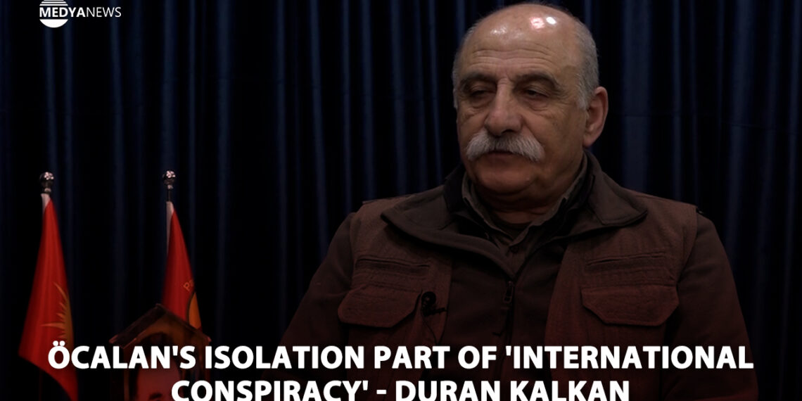 Öcalan’s isolation part of ‘international conspiracy’ – Duran Kalkan