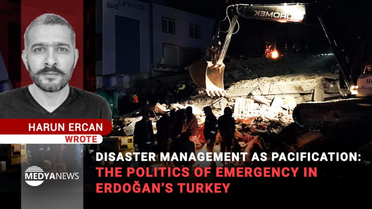 Disaster Management as Pacification: The Politics of Emergency in Erdoğan’s Turkey