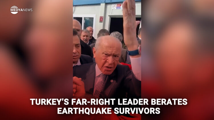 Turkey’s far-right leader berates earthquake survivors