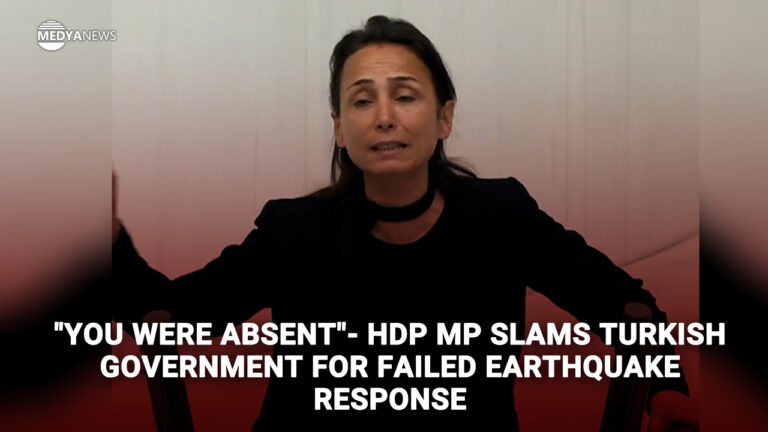 “You were absent”- HDP MP slams Turkish government for failed earthquake response