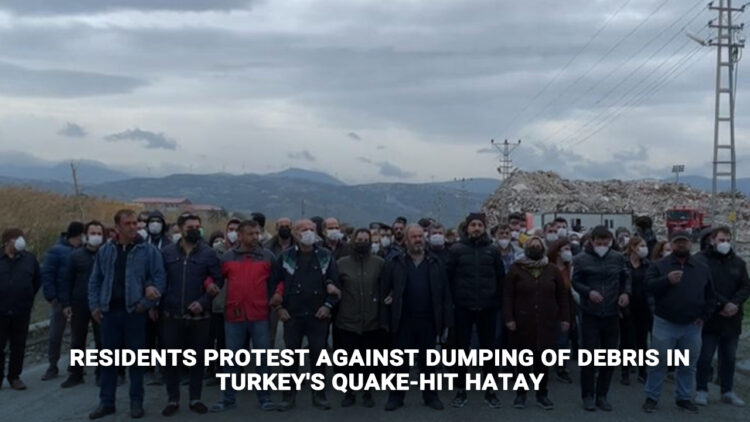Residents protest against dumping of debris in Turkey’s quake-hit Hatay