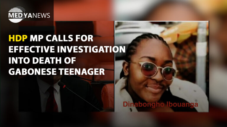 HDP MP calls for effective investigation into death of Gabonese teenager