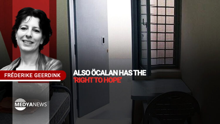 Also Öcalan has the ‘right to hope’