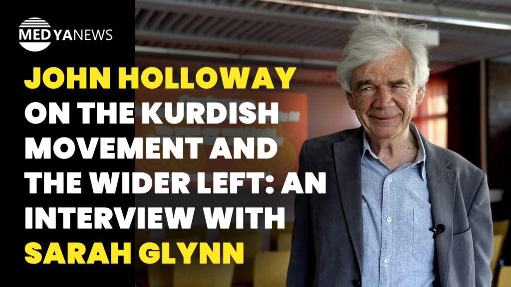 John Holloway on the Kurdish Movement and the wider left: an interview with Sarah Glynn