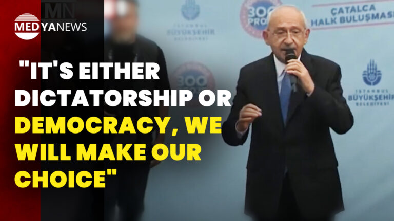Opposition leader Kılıçdaroğlu: “It’s either dictatorship or democracy, we will make our choice”