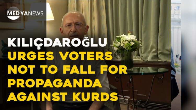 Kılıçdaroğlu urges voters not to fall for propaganda against Kurds