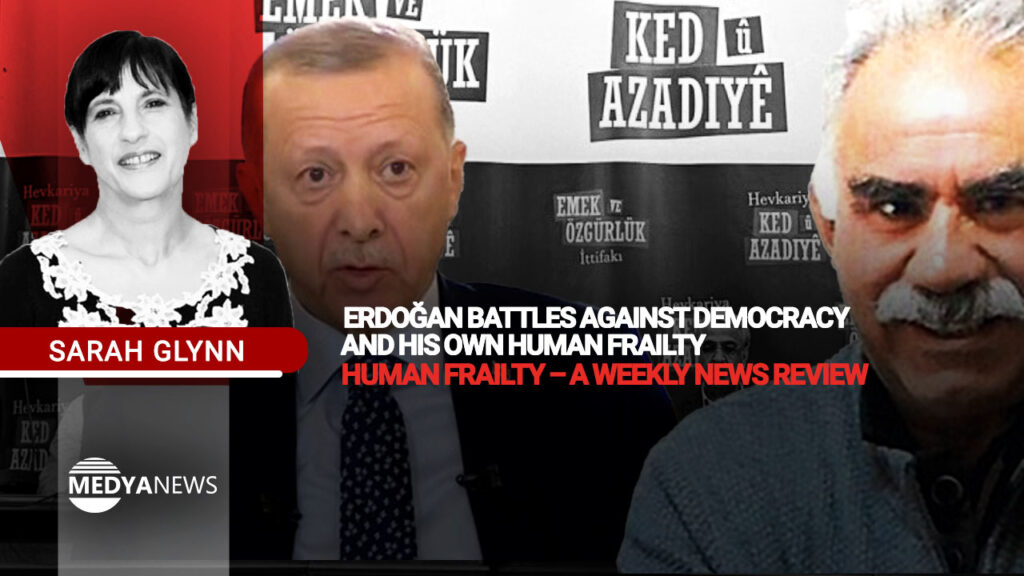 Erdoğan battles against democracy and his own human frailty – a weekly news review