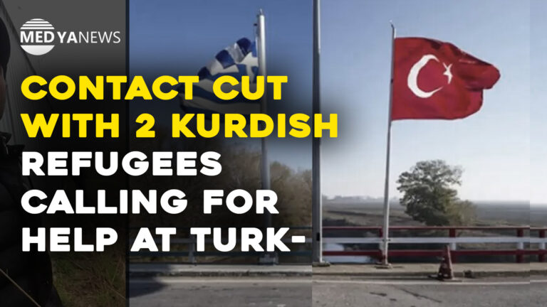 Contact cut with 2 Kurdish refugees at Turkish-Greek border