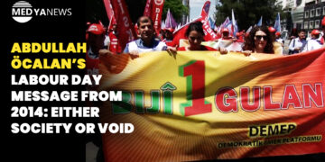 Abdullah Öcalan’s Labour Day message from 2014: Either society or void