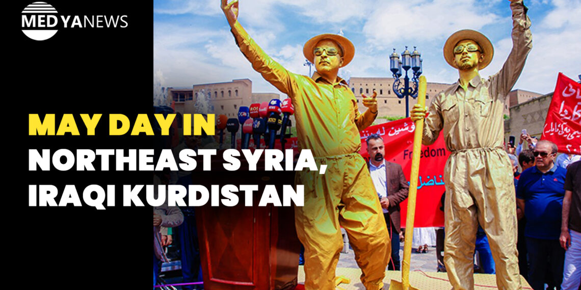 May Day in northeast Syria, Iraqi Kurdistan