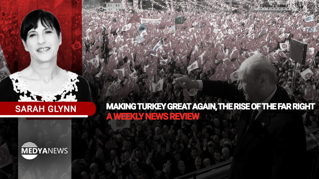 Making Turkey Great Again, the rise of the far right – a weekly news review