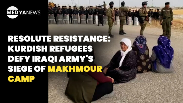 Resolute Resistance: Kurdish refugees defy Iraqi army’s siege of Makhmour camp