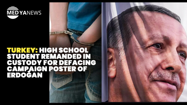 Turkey: High school student remanded in custody for defacing campaign poster of Erdoğan