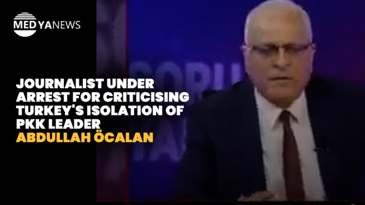 Journalist under arrest for criticising Turkey’s isolation of PKK leader Abdullah Öcalan