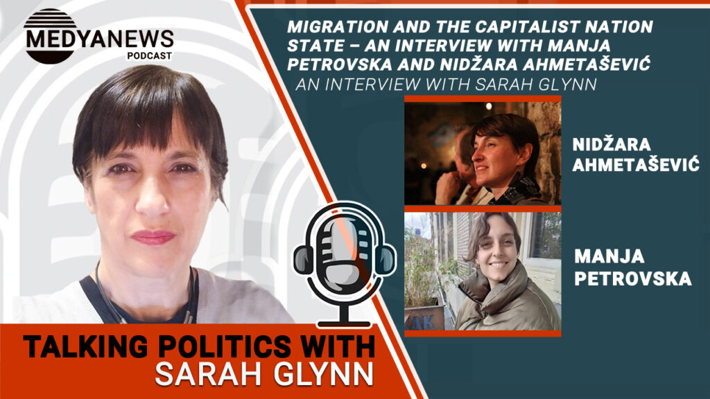 Migration and the capitalist nation state – an interview with Manja Petrovska and Nidžara Ahmetašević