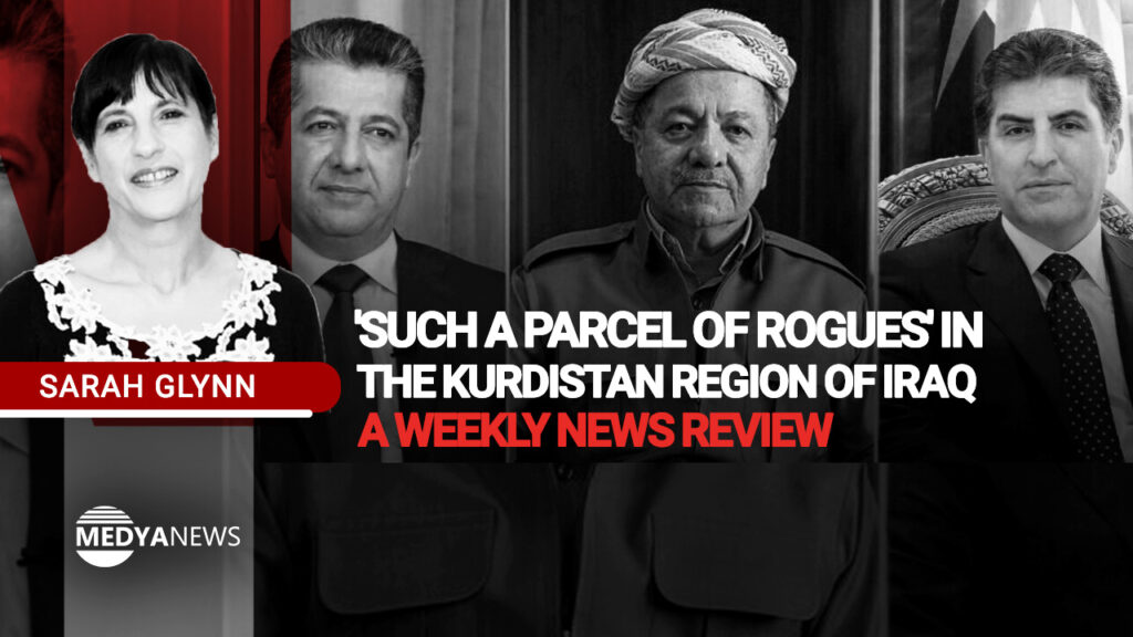 'Such a parcel of Rogues' in the Kurdistan Region of Iraq – a weekly news review
