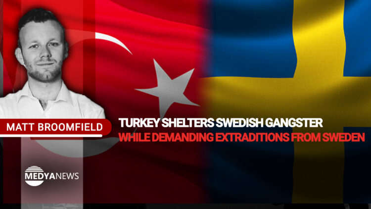 Turkey shelters Swedish gangster – while demanding extraditions from Sweden