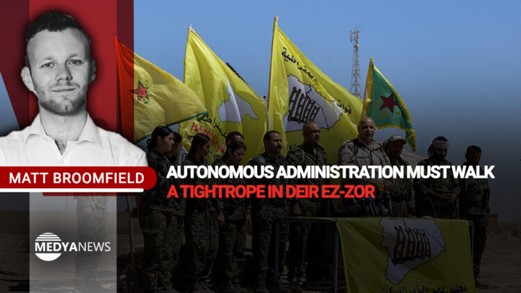 Autonomous Administration must walk a tightrope in Deir ez-Zor