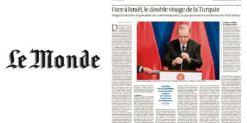Le Monde sheds light on Erdoğan’s ‘dual face against Israel’