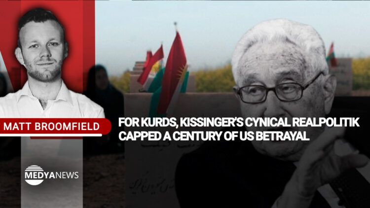 For Kurds, Kissinger’s cynical realpolitik capped a century of US betrayal