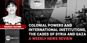 Colonial powers and international institutions, the cases of Syria and Gaza – a weekly news review
