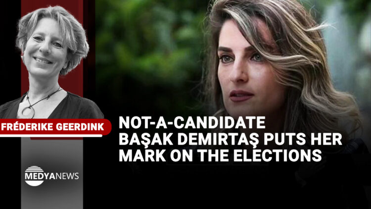 Not-a-candidate Başak Demirtaş puts her mark on the elections