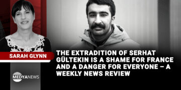 The extradition of Serhat Gültekin is a shame for France and a danger for everyone – a weekly news review