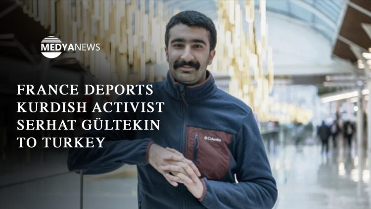 France deports Kurdish activist Serhat Gültekin to Turkey