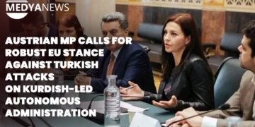 Austrian MP calls for robust EU stance against Turkish attacks on North and East Syria