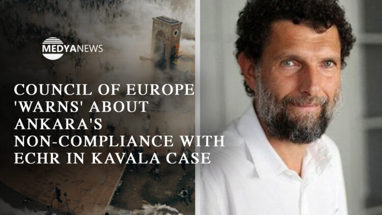 Council of Europe ‘warns’ Ankara over non-compliance with ECHR in Kavala case