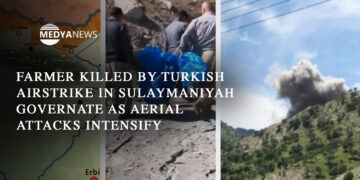 Farmer killed by Turkish airstrike in Sulaymaniyah governate as aerial attacks intensify
