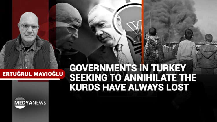 Governments in Turkey seeking to annihilate the Kurds have always lost