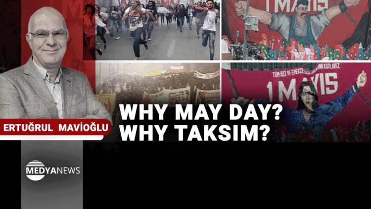 Why May Day? Why Taksim?