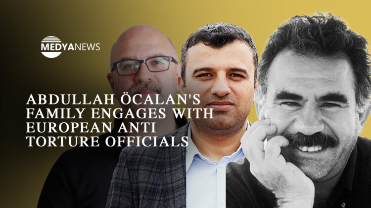 Abdullah Öcalan’s family engages with European anti-torture officials