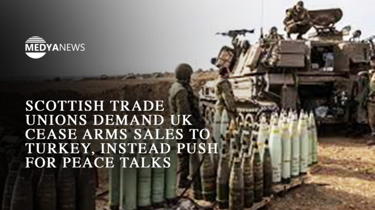 Scottish trade unions demand UK cease arms sales to Turkey, push for peace talks
