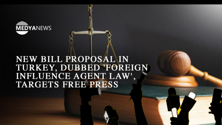 New bill proposal in Turkey, dubbed ‘foreign influence agent law’, targets free press