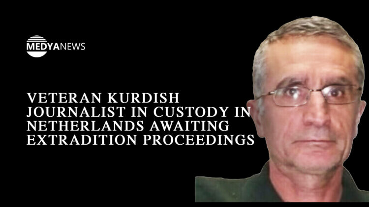Veteran Kurdish journalist in custody in Netherlands awaiting extradition proceedings