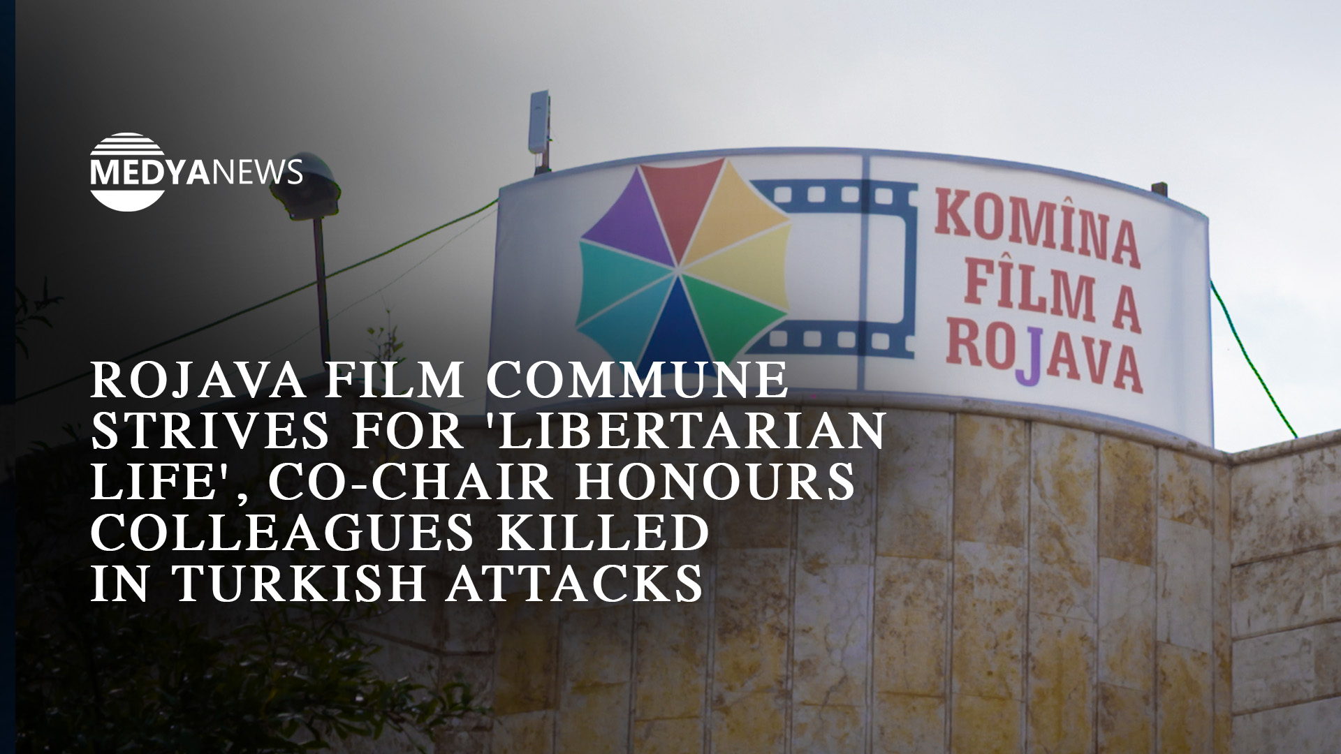Rojava Film Komünü ‘Özgür Yaşam’ İçin Çalışıyor, Eşbaşkan Türk Saldırısında Ölen Meslektaşlarını Andı