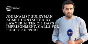 Journalist Süleyman Ahmet contacted by lawyer after 211 days imprisonment, calls for public support