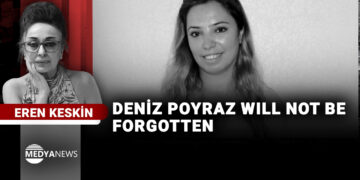 Deniz Poyraz Will Not Be Forgotten