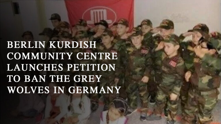 Berlin Kurdish Community Centre launches petition to ban the Grey Wolves in Germany