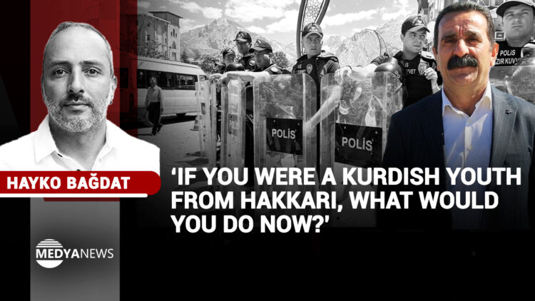 Hayko Bağdat: ‘If you were a Kurdish youth from Hakkari, what would you do now?’