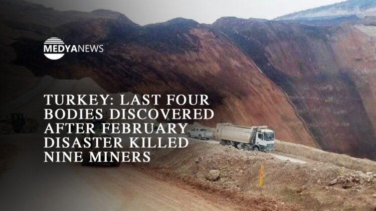 Turkey: Last four bodies discovered after February disaster killed nine miners
