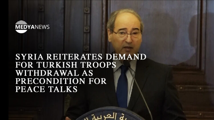 Syria reiterates demand for Turkish troops withdrawal as precondition for peace talks