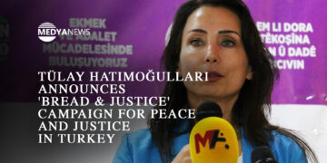 Tülay Hatimoğulları announces ‘Bread & Justice’ campaign for peace and justice in Turkey