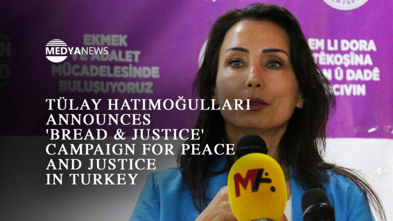 Tülay Hatimoğulları announces ‘Bread & Justice’ campaign for peace and justice in Turkey