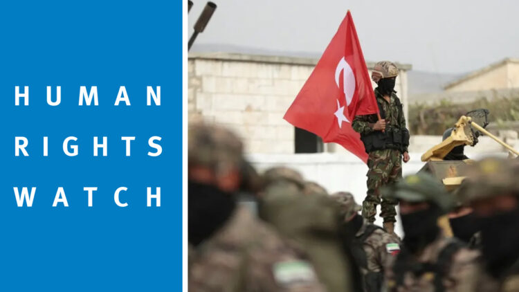 Human Rights Watch labels Turkey ‘occupying force’ in Syria, details torture allegations